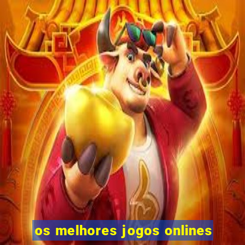 os melhores jogos onlines